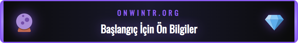 On Win platformuna başlamadan önce bilinmesi gerekenler listesi.