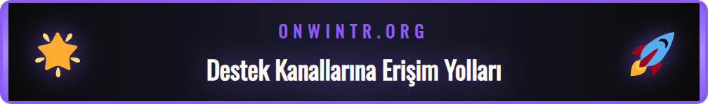 Onwin yardım kanallarına (canlı sohbet, e-posta) erişim adımları