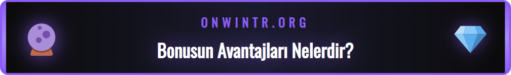 Onwin hoşgeldin bonusu fırsatları ve yeni üyelere özel avantajlar.