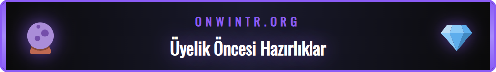 Onwin üyelik işlemi için gerekli olan belgeler ve bilgiler listesi.