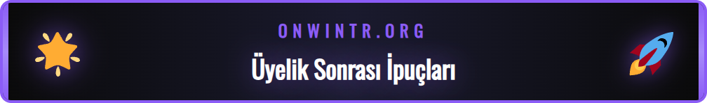 Onwin üyelik avantajlarını ve gelişmiş ipuçlarını gösteren infografik.