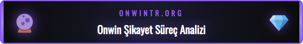 Onwin şikayet süreçlerinin nasıl işlediğini gösteren bir şema.