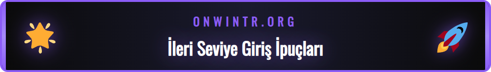 Onwin son giriş adresi için uzmanlardan gelen ipuçları ve taktikler