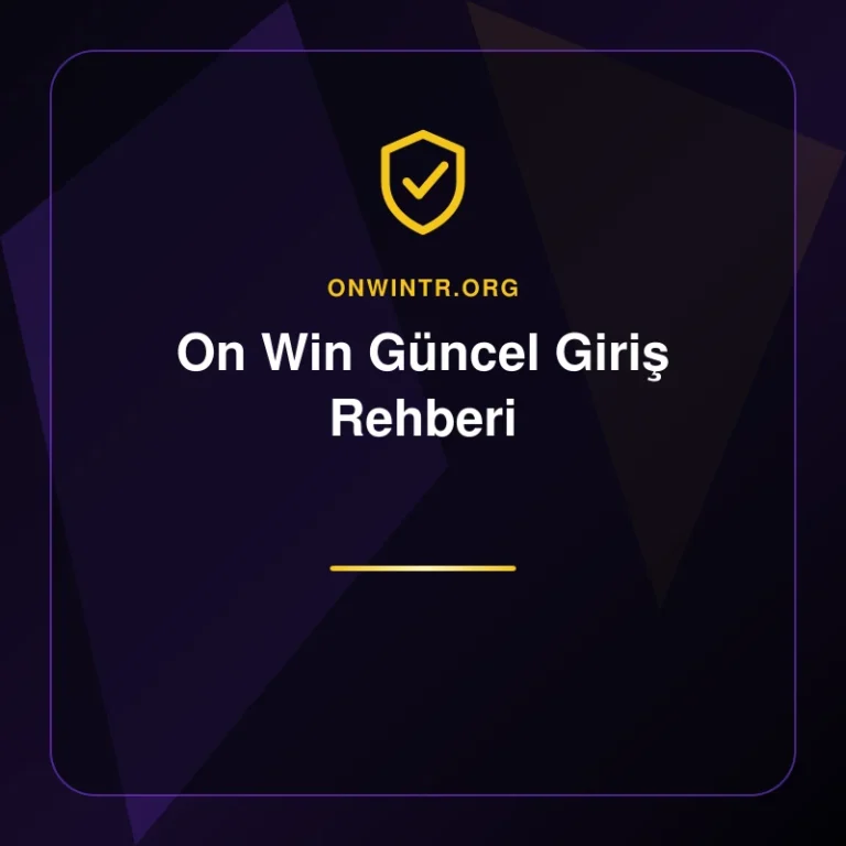On Win Güncel Giriş Rehberi - onwintr.org