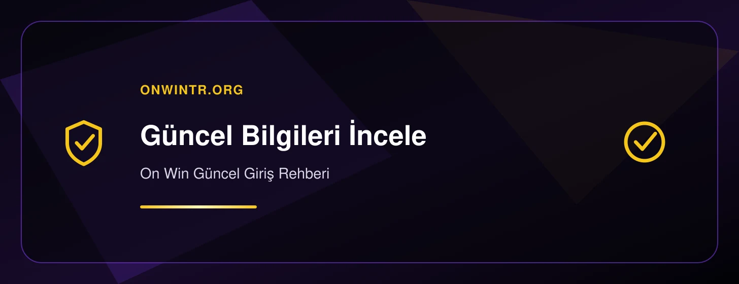 On Win Güncel Giriş Rehberi - onwintr.org iç görsel 1