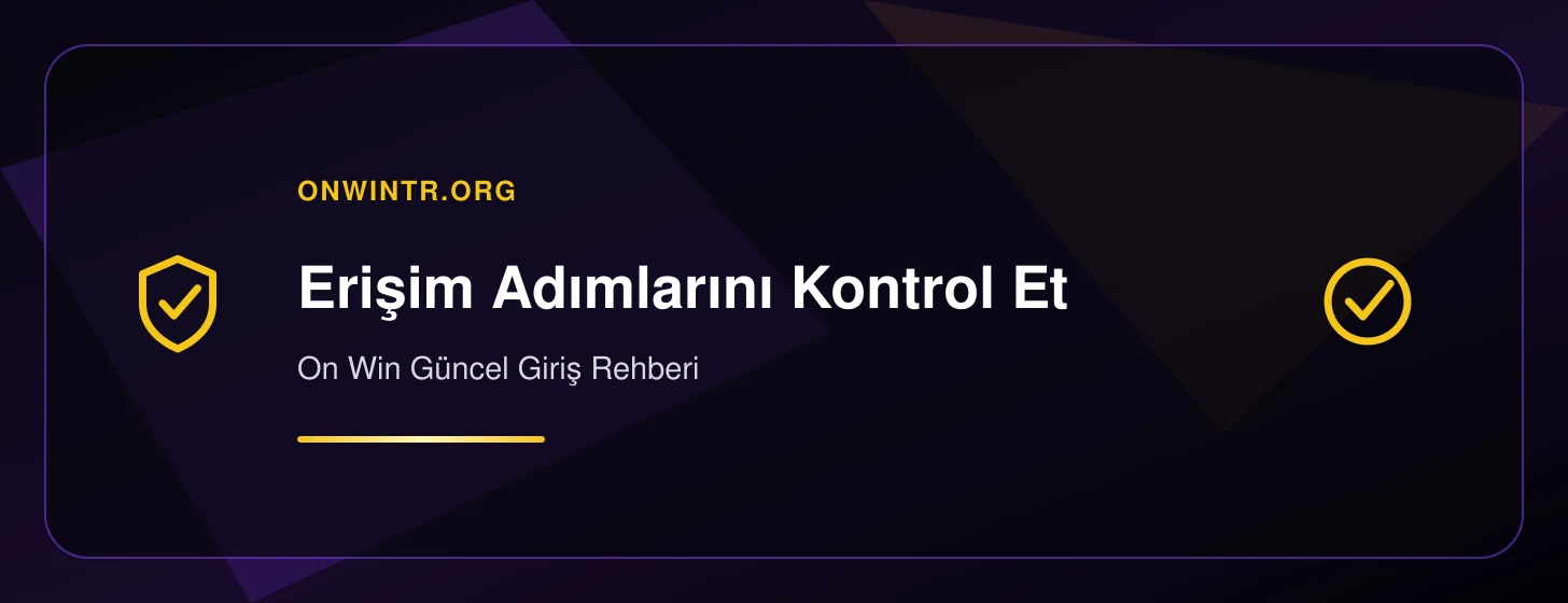 On Win Güncel Giriş Rehberi - onwintr.org iç görsel 2